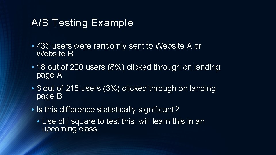 A/B Testing Example • 435 users were randomly sent to Website A or Website
