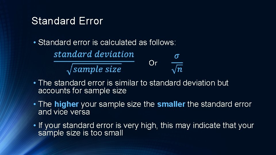 Standard Error • Standard error is calculated as follows: Or • The standard error