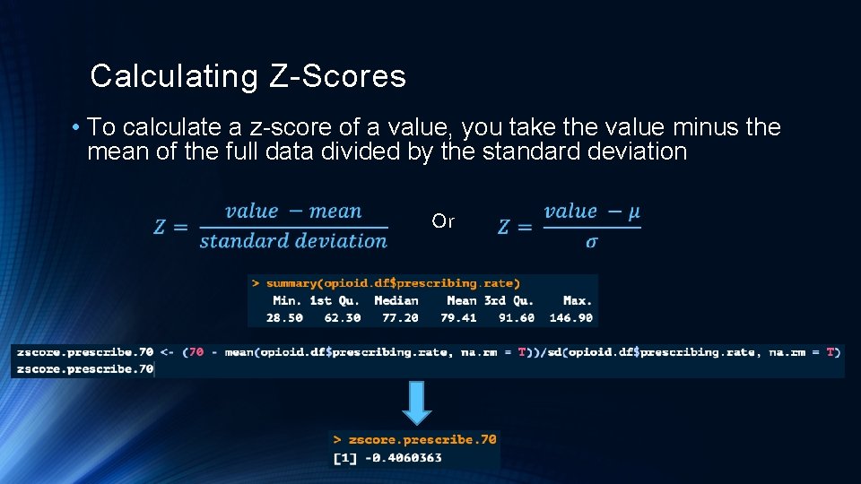 Calculating Z-Scores • To calculate a z-score of a value, you take the value
