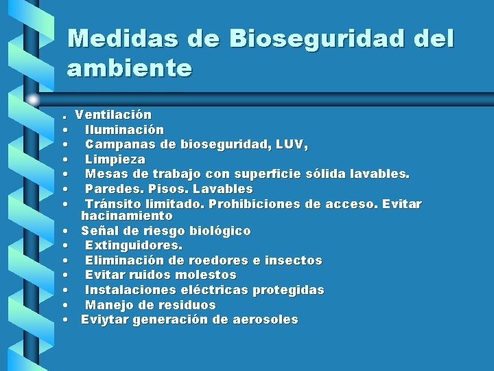 Medidas de Bioseguridad del ambiente. Ventilación • Iluminación • Campanas de bioseguridad, LUV, •