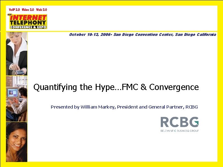 October 10 -13, 2006 • San Diego Convention Center, San Diego California Quantifying the