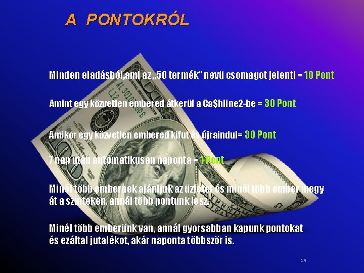 A PONTOKRÓL Minden eladásból, ami az „ 50 termék“ nevü csomagot jelenti = 10