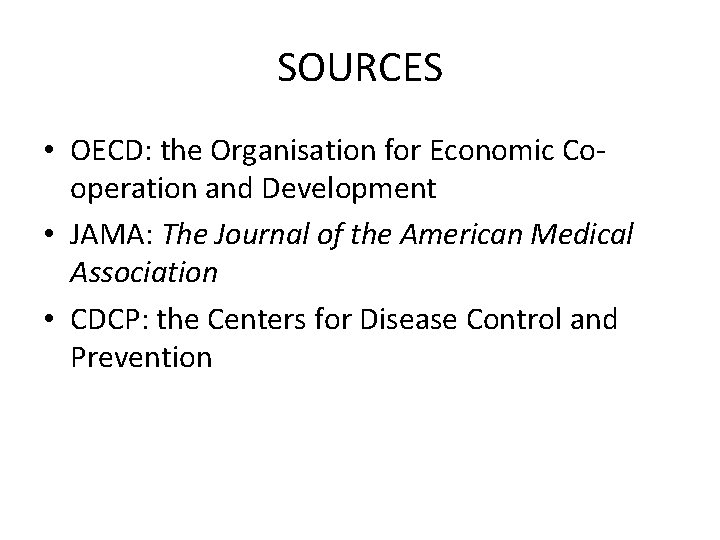 SOURCES • OECD: the Organisation for Economic Cooperation and Development • JAMA: The Journal