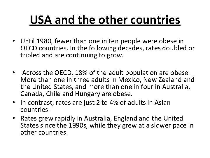 USA and the other countries • Until 1980, fewer than one in ten people