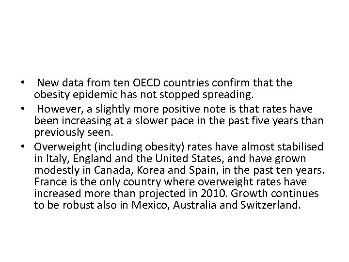  • New data from ten OECD countries confirm that the obesity epidemic has