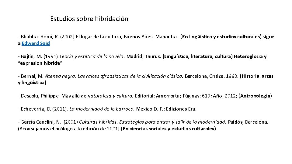 Estudios sobre hibridación - Bhabha, Homi, K. (2002) El lugar de la cultura, Buenos