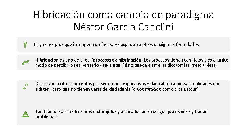 Hibridación como cambio de paradigma Néstor García Canclini Hay conceptos que irrumpen con fuerza