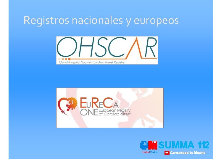 Registros nacionales y europeos Salud. Madrid SUMMA 112 Comunidad de Madrid 