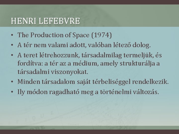 HENRI LEFEBVRE • The Production of Space (1974) • A tér nem valami adott,