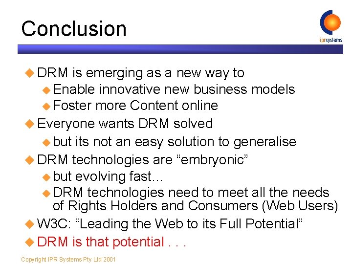 Conclusion u DRM is emerging as a new way to u Enable innovative new