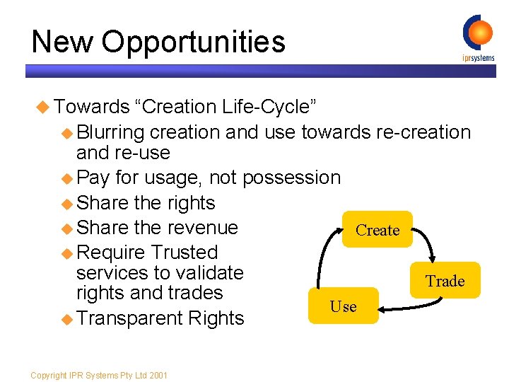 New Opportunities u Towards “Creation Life-Cycle” u Blurring creation and use towards re-creation and