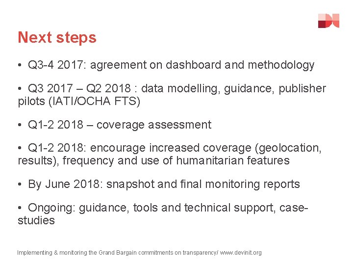 Next steps • Q 3 -4 2017: agreement on dashboard and methodology • Q