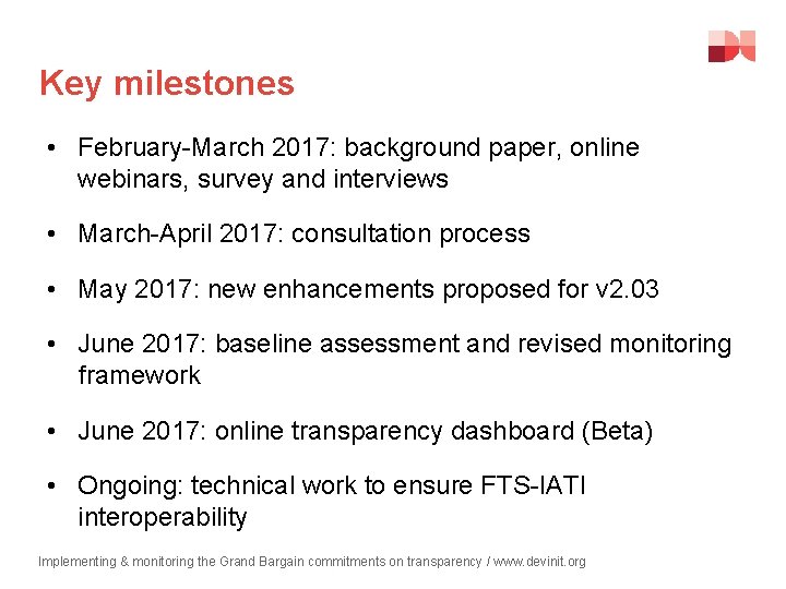 Key milestones • February-March 2017: background paper, online webinars, survey and interviews • March-April