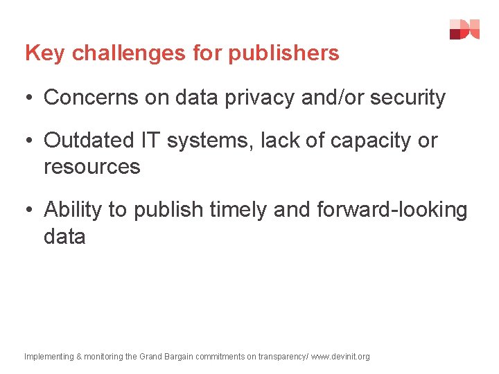 Key challenges for publishers • Concerns on data privacy and/or security • Outdated IT
