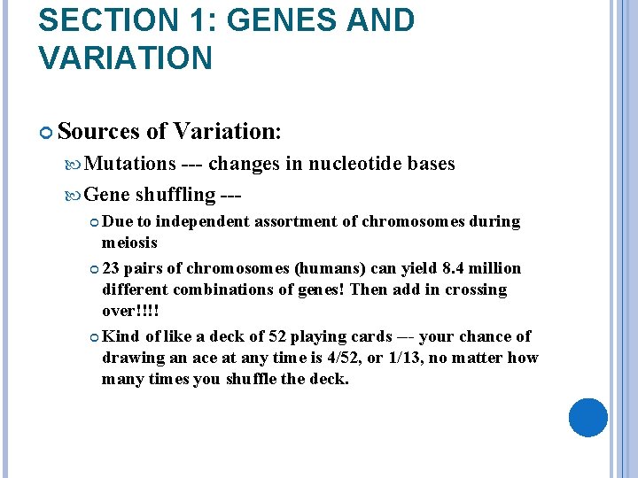 SECTION 1: GENES AND VARIATION Sources of Variation: Mutations --- changes in nucleotide bases