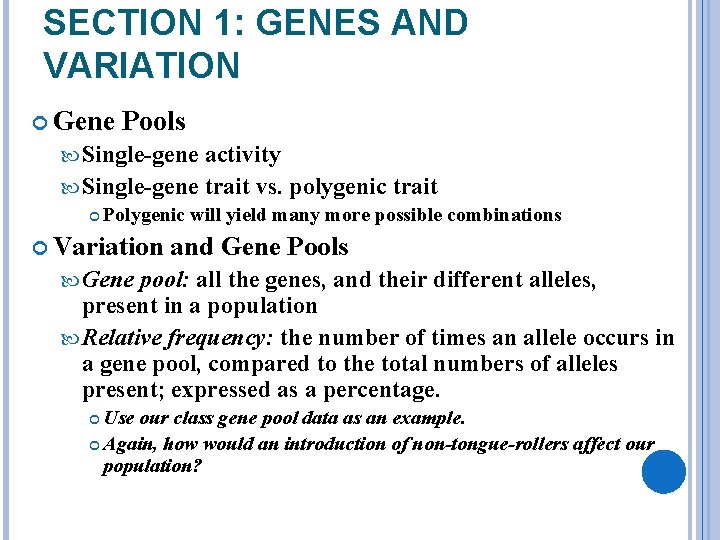 SECTION 1: GENES AND VARIATION Gene Pools Single-gene activity Single-gene trait vs. polygenic trait