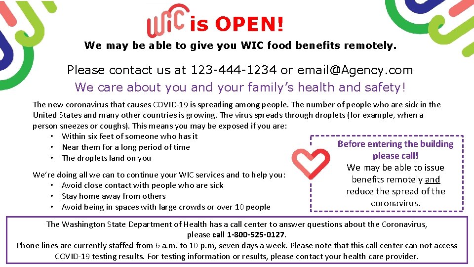 is OPEN! We may be able to give you WIC food benefits remotely. Please