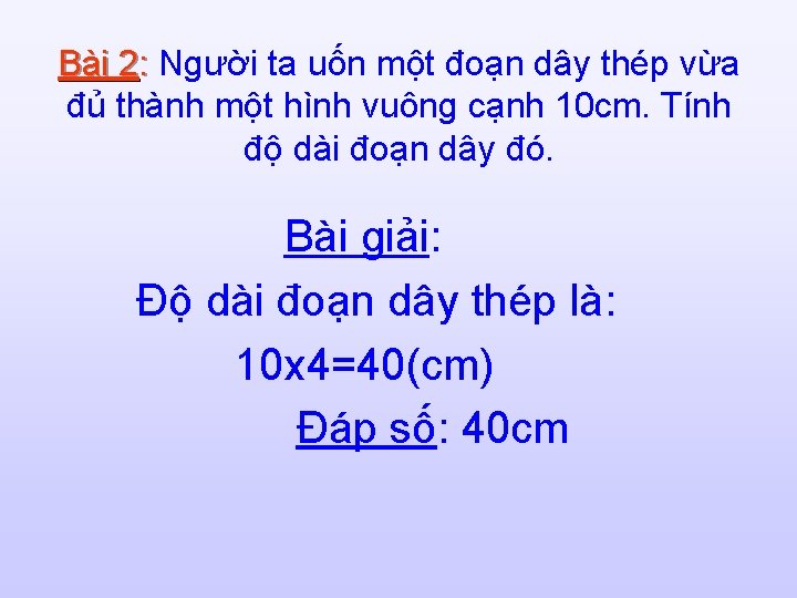 Bài 2: Người ta uốn một đoạn dây thép vừa đủ thành một hình