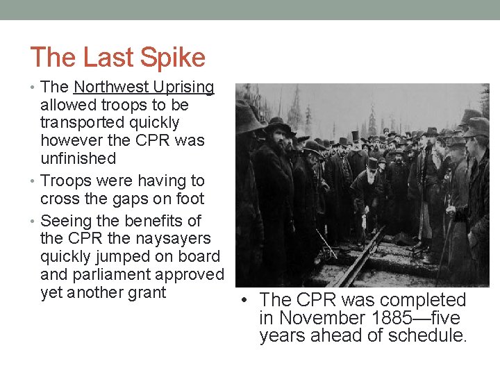 The Last Spike • The Northwest Uprising allowed troops to be transported quickly however