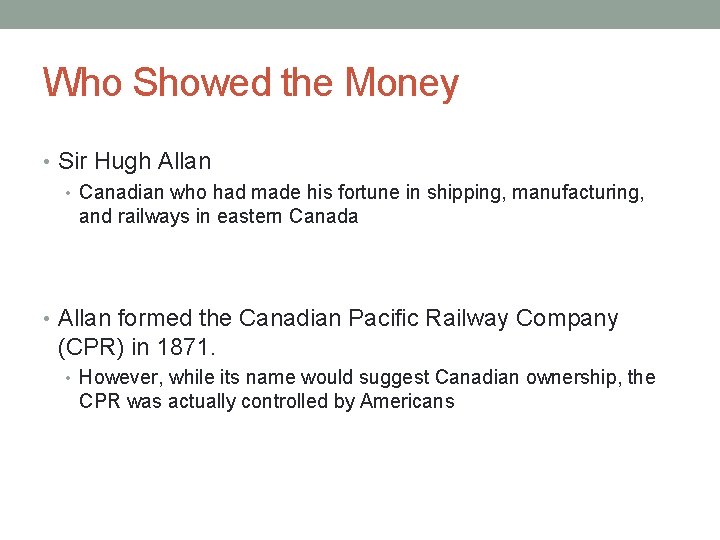 Who Showed the Money • Sir Hugh Allan • Canadian who had made his