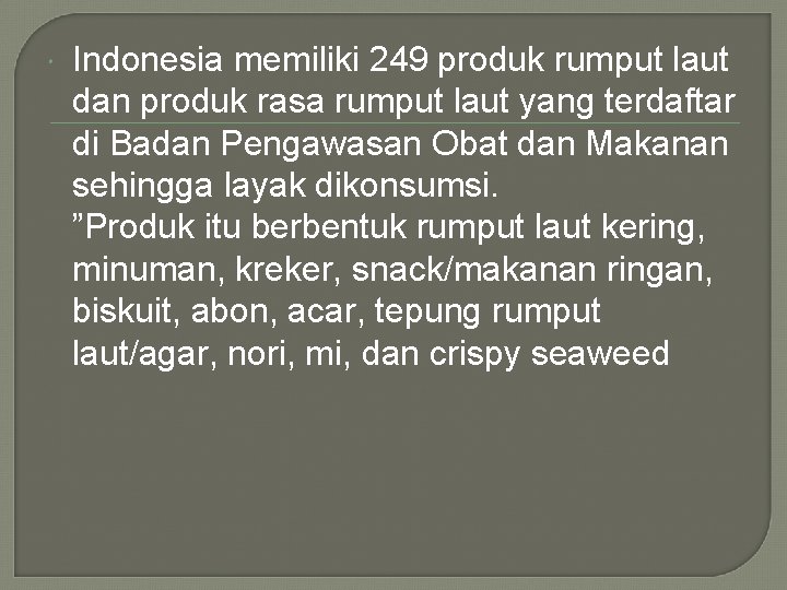  Indonesia memiliki 249 produk rumput laut dan produk rasa rumput laut yang terdaftar