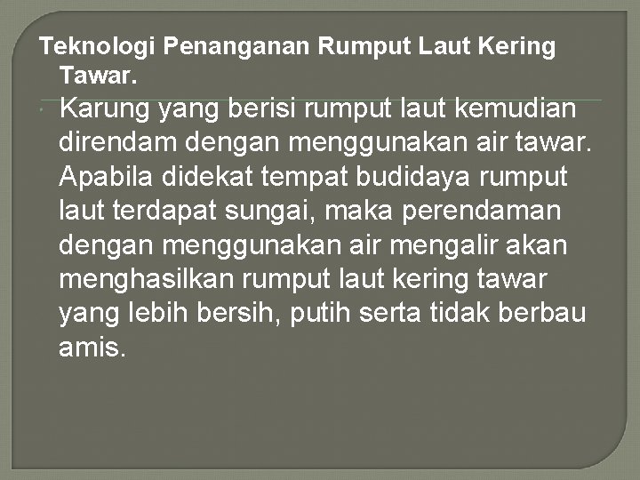 Teknologi Penanganan Rumput Laut Kering Tawar. Karung yang berisi rumput laut kemudian direndam dengan