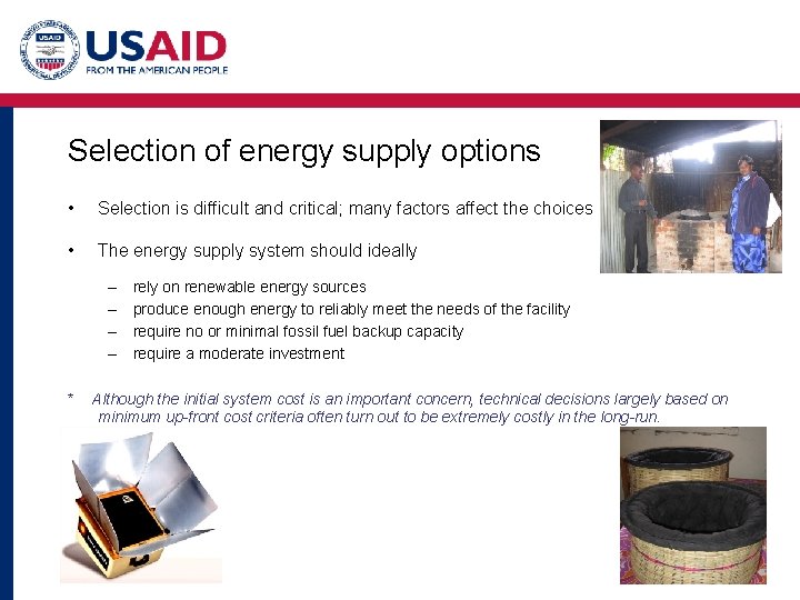 Selection of energy supply options • Selection is difficult and critical; many factors affect