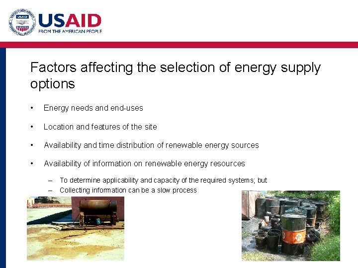 Factors affecting the selection of energy supply options • Energy needs and end-uses •