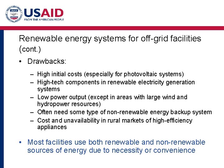 Renewable energy systems for off-grid facilities (cont. ) • Drawbacks: – High initial costs