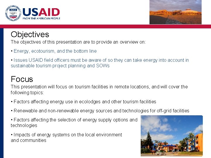 Objectives The objectives of this presentation are to provide an overview on: • Energy,