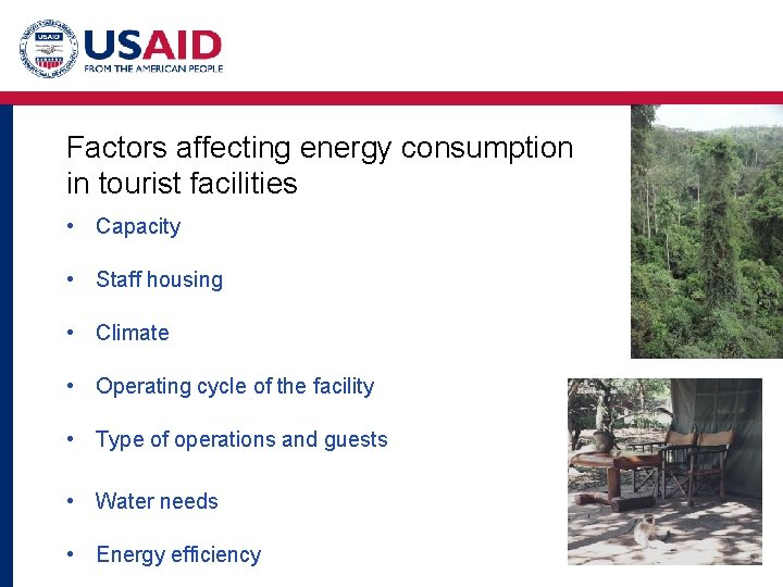 Factors affecting energy consumption in tourist facilities • Capacity • Staff housing • Climate