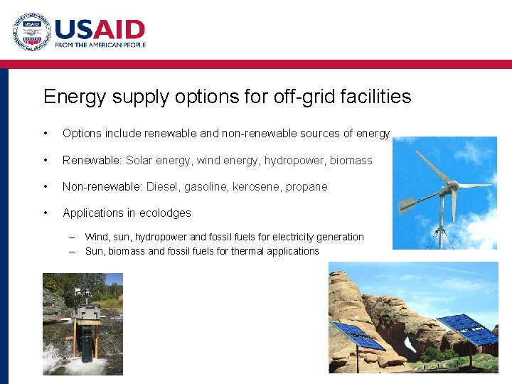 Energy supply options for off-grid facilities • Options include renewable and non-renewable sources of