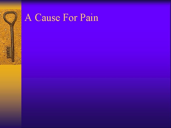 A Cause For Pain 