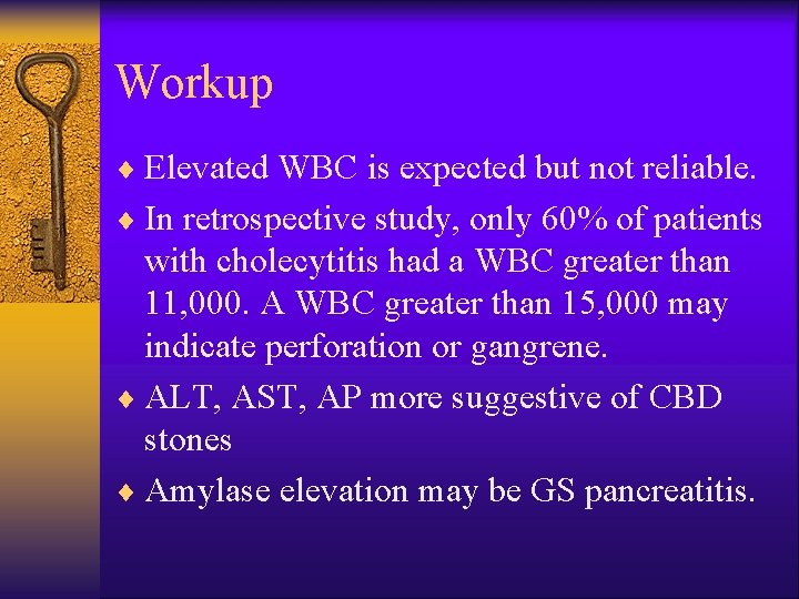 Workup ¨ Elevated WBC is expected but not reliable. ¨ In retrospective study, only