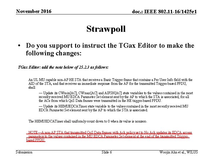 November 2016 doc. : IEEE 802. 11 -16/1425 r 1 Strawpoll • Do you