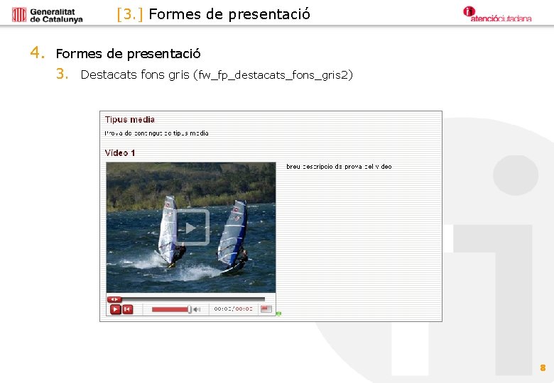 [3. ] Formes de presentació 4. Formes de presentació 3. Destacats fons gris (fw_fp_destacats_fons_gris
