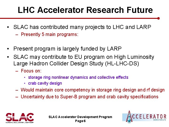 LHC Accelerator Research Future • SLAC has contributed many projects to LHC and LARP