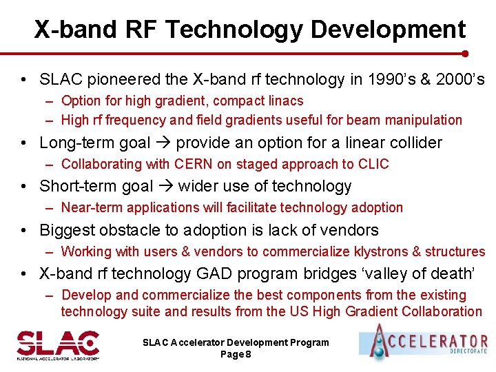 X-band RF Technology Development • SLAC pioneered the X-band rf technology in 1990’s &