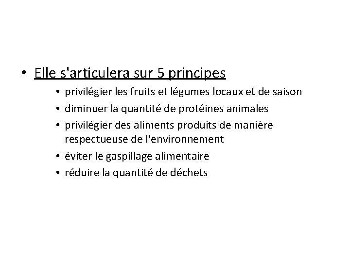  • Elle s'articulera sur 5 principes • privilégier les fruits et légumes locaux