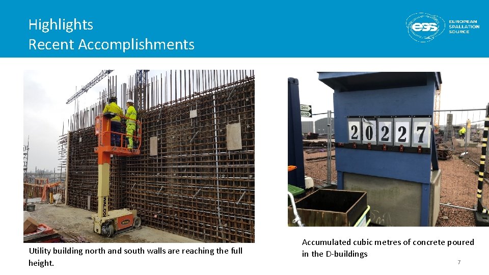 Highlights Recent Accomplishments Utility building north and south walls are reaching the full height.