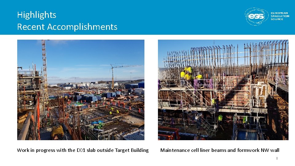 Highlights Recent Accomplishments Work in progress with the D 01 slab outside Target Building