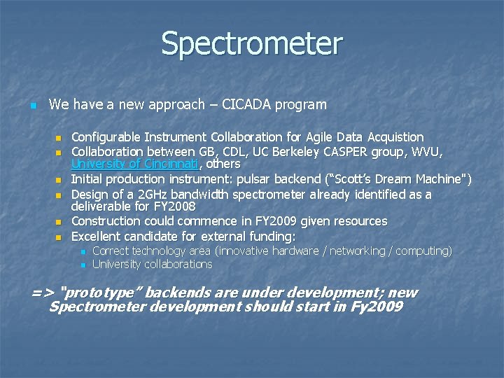 Spectrometer n We have a new approach – CICADA program n n n Configurable