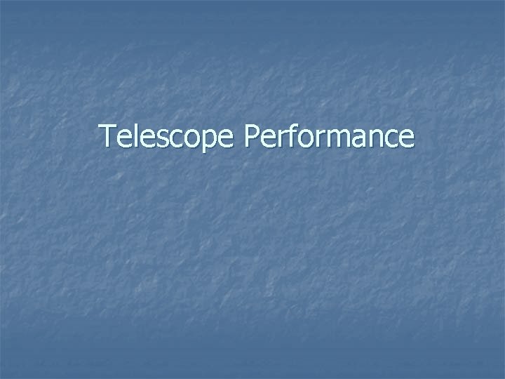 Telescope Performance 