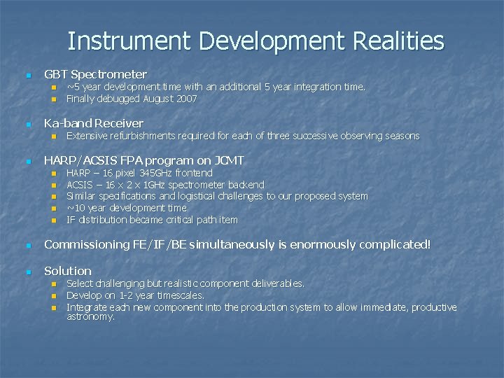 Instrument Development Realities n GBT Spectrometer n n n Ka-band Receiver n n ~5