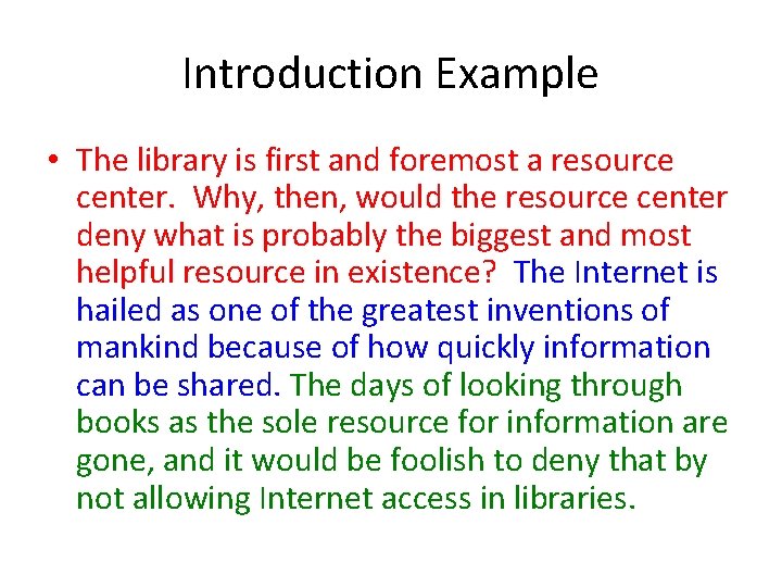 Introduction Example • The library is first and foremost a resource center. Why, then,