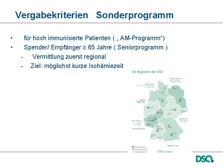 Vergabekriterien Sonderprogramm • • für hoch immunisierte Patienten ( „ AM-Programm“) Spender/ Empfänger ≥