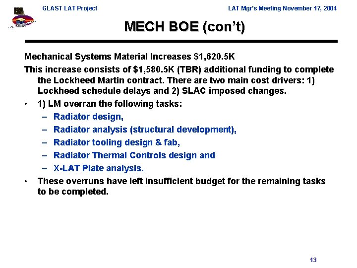 GLAST LAT Project LAT Mgr’s Meeting November 17, 2004 MECH BOE (con’t) Mechanical Systems