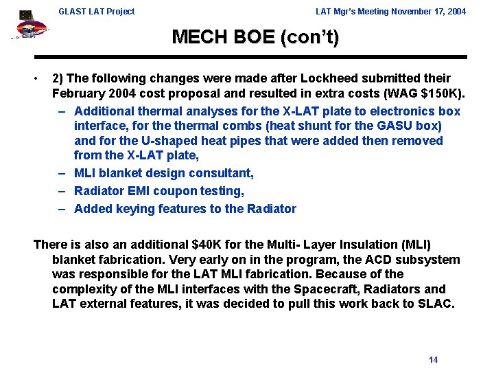 GLAST LAT Project LAT Mgr’s Meeting November 17, 2004 MECH BOE (con’t) • 2)