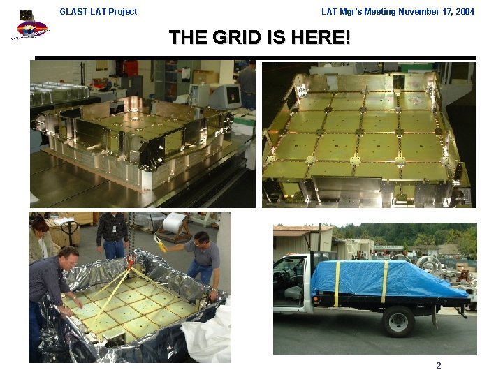 GLAST LAT Project LAT Mgr’s Meeting November 17, 2004 THE GRID IS HERE! 2