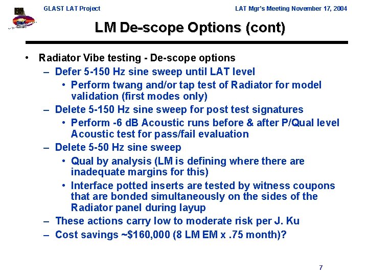 GLAST LAT Project LAT Mgr’s Meeting November 17, 2004 LM De-scope Options (cont) •